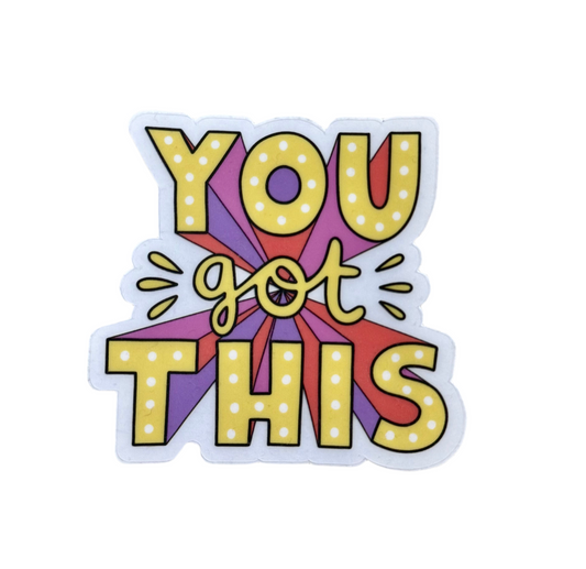 You Got This Sticker