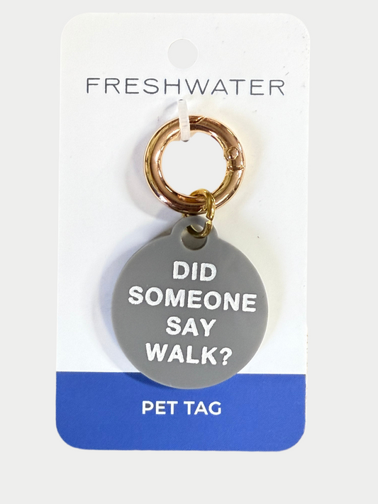 “Did Someone Say Walk?” Pet Tag